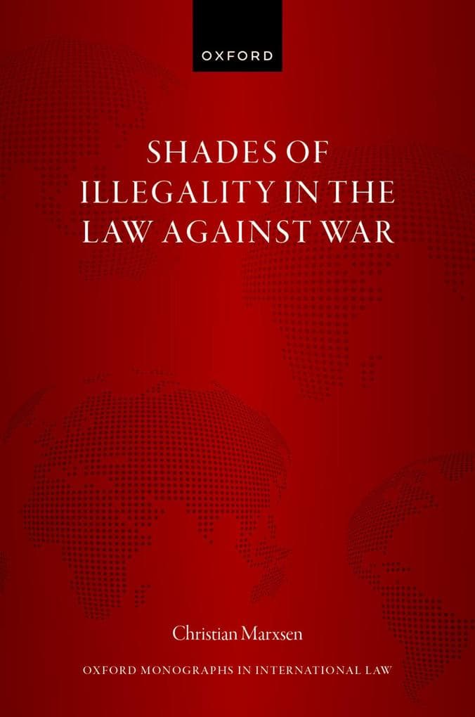 Shades of Illegality in the Law Against War