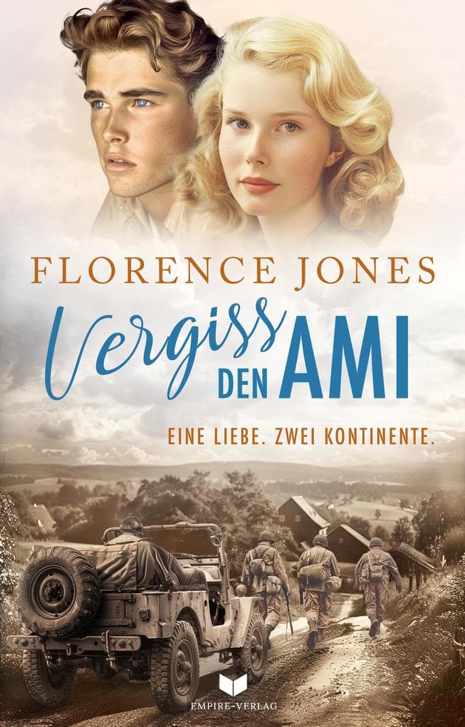 Vergiss den Ami: ÜBER 110.000 VERKAUFTE BÜCHER - DER AUFTAKT DER ERFOLGREICHEN ZWEI-KONTINENTE-SAGA VON FLORENCE JONES