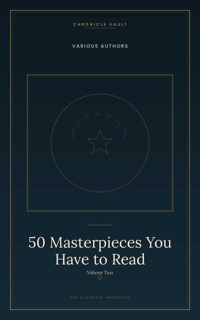 50 Masterpieces You Have to Read: Volume Two - A Second Library of World Literature