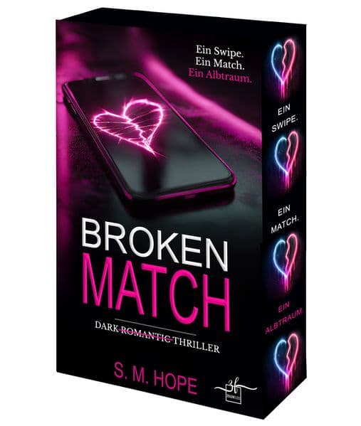 Broken Match - Jetzt gehörst du mir: Dark (Romantic) Thriller über Obsession in der Welt der Dating Apps | Mit Farbschnitt exklusiv für die Erstauflage!