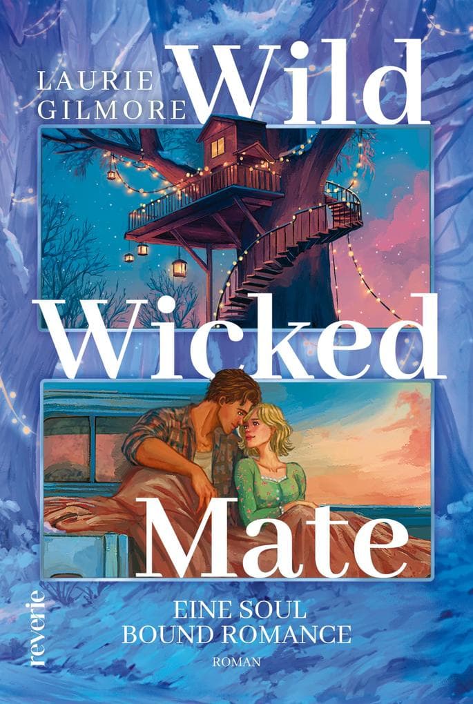 Wild Wicked Mate. Eine soul bound Romance: Roman | Small Town Romantasy | friends to lovers | von SPIEGEL-Bestsellerautorin Laurie Gilmore