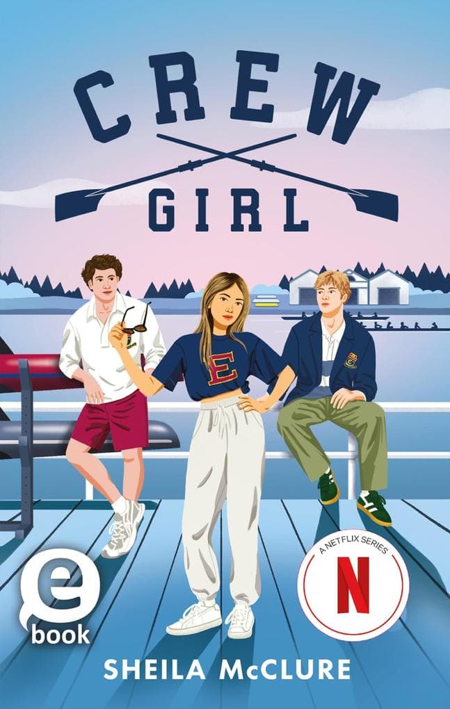 Crew Girl: Der Roman zur erfolgreichen Netflix Serie