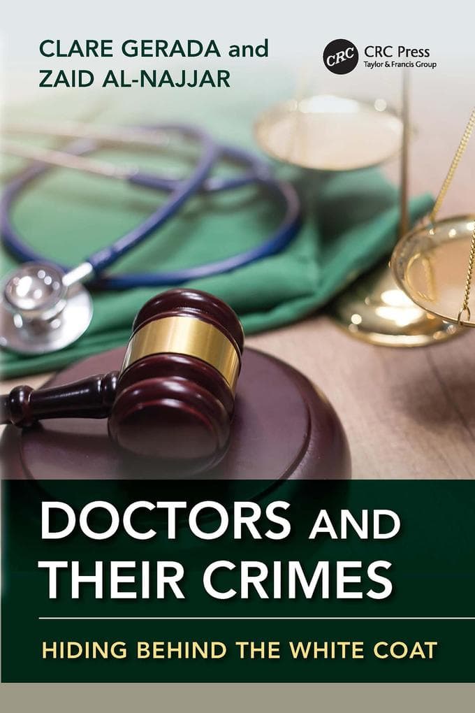 Doctors and Their Crimes: Hiding Behind the White Coat