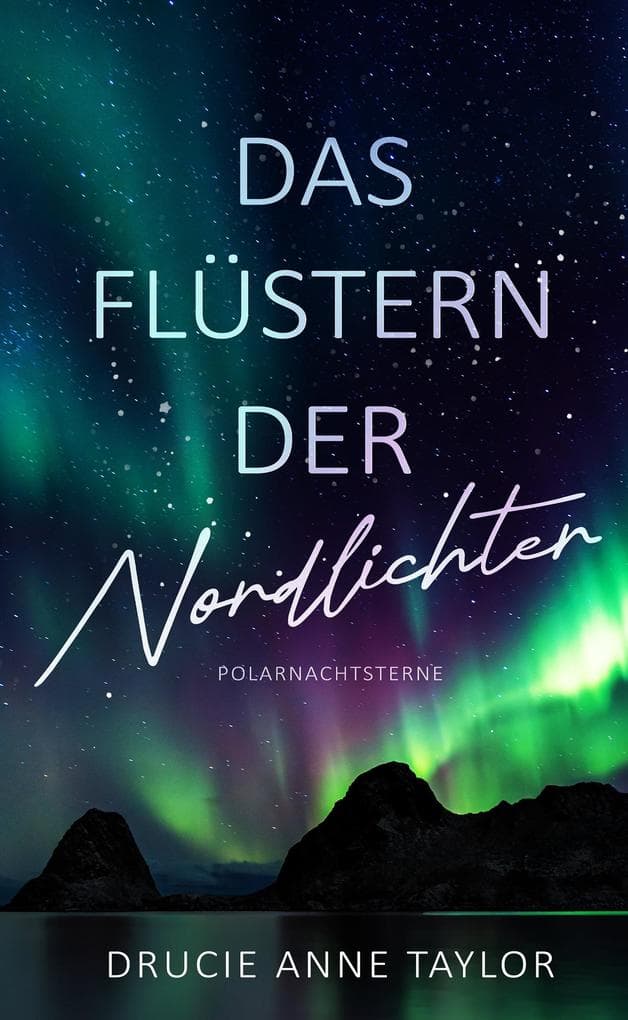 Das Flüstern der Nordlichter: Polarnachtsterne