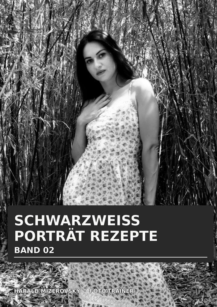 Schwarzweiss Porträt Rezepte: Band 02