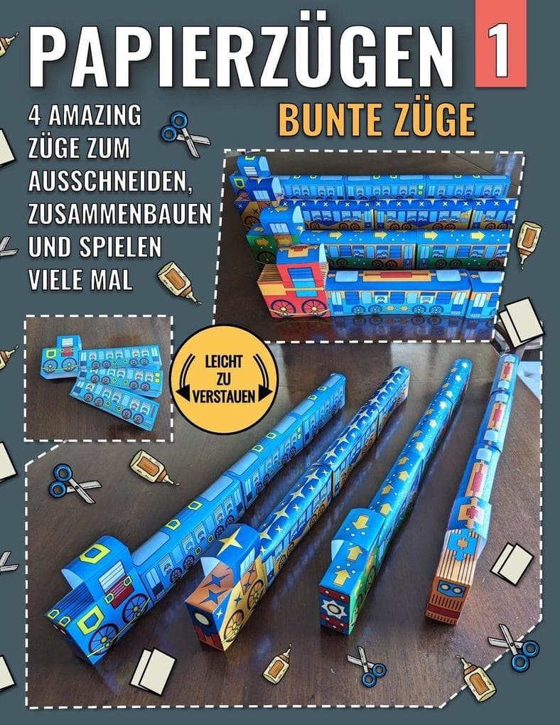 Papierzügen 1 - Bunte Züge: 4 Amazing Züge Zum Ausschneiden, Zusammenbauen Und Spielen Viele Mal