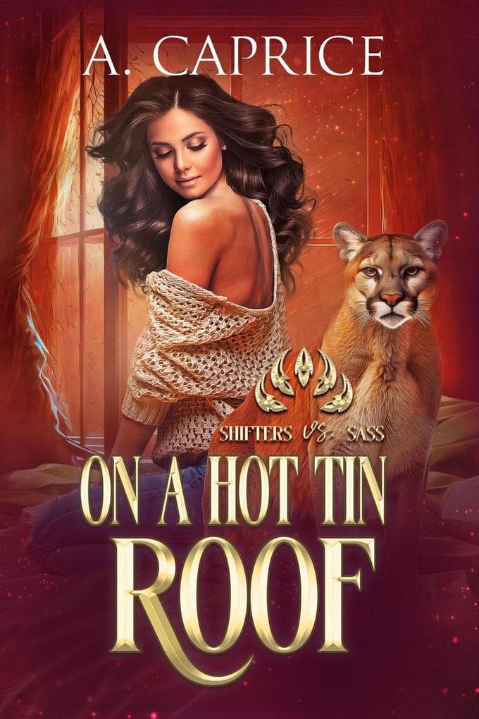On A Hot Tin Roof: Shifters vs Sass, #3