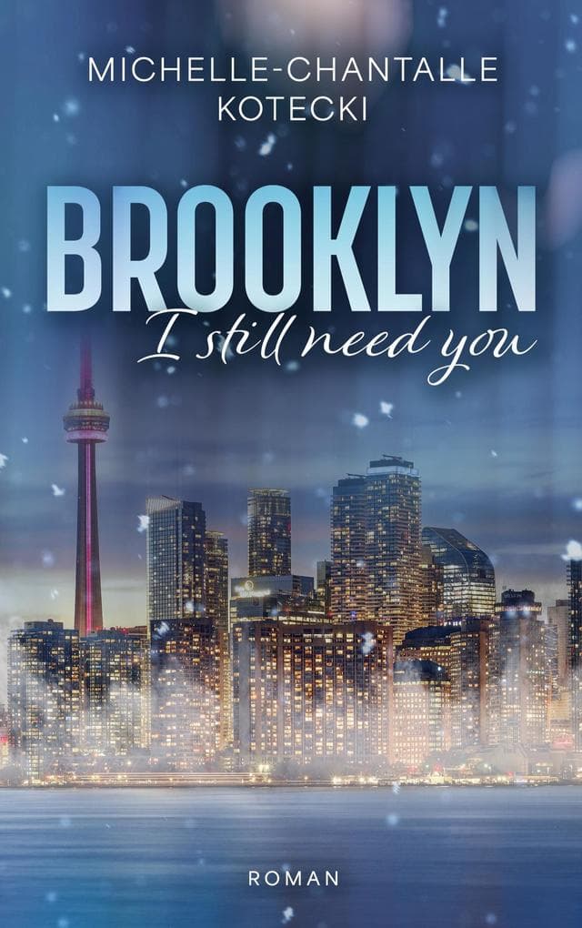 Brooklyn - I Still Need You: Eine New Adult Romance voller Geheimnisse und Herzklopfen