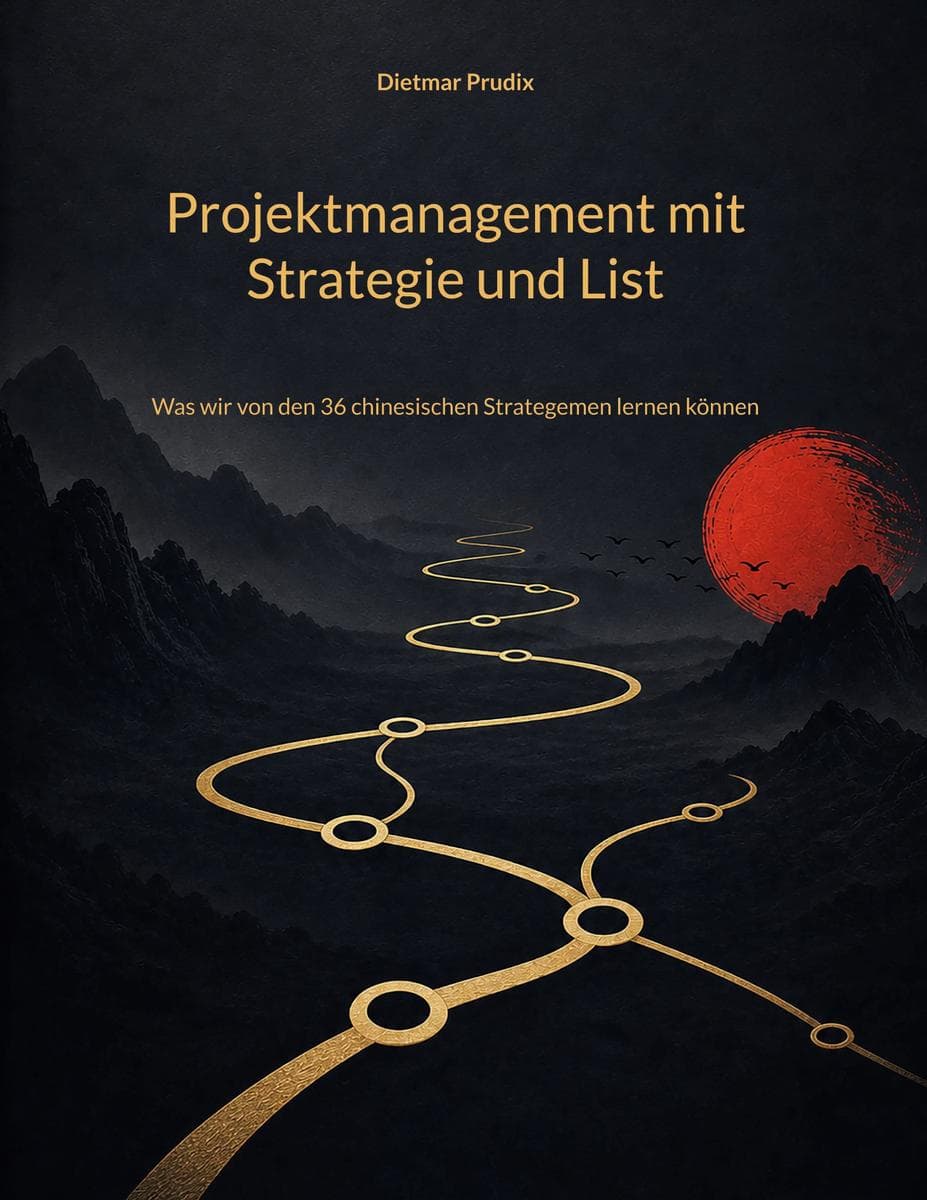 Projektmanagement mit Strategie und List: Was wir von den 36 chinesischen Strategemen lernen können