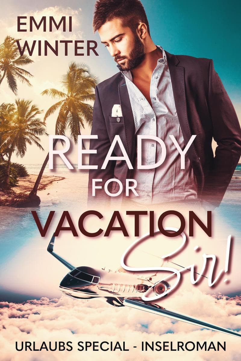 Ready for Vacation, Sir!: Urlaubs Special - Inselroman
