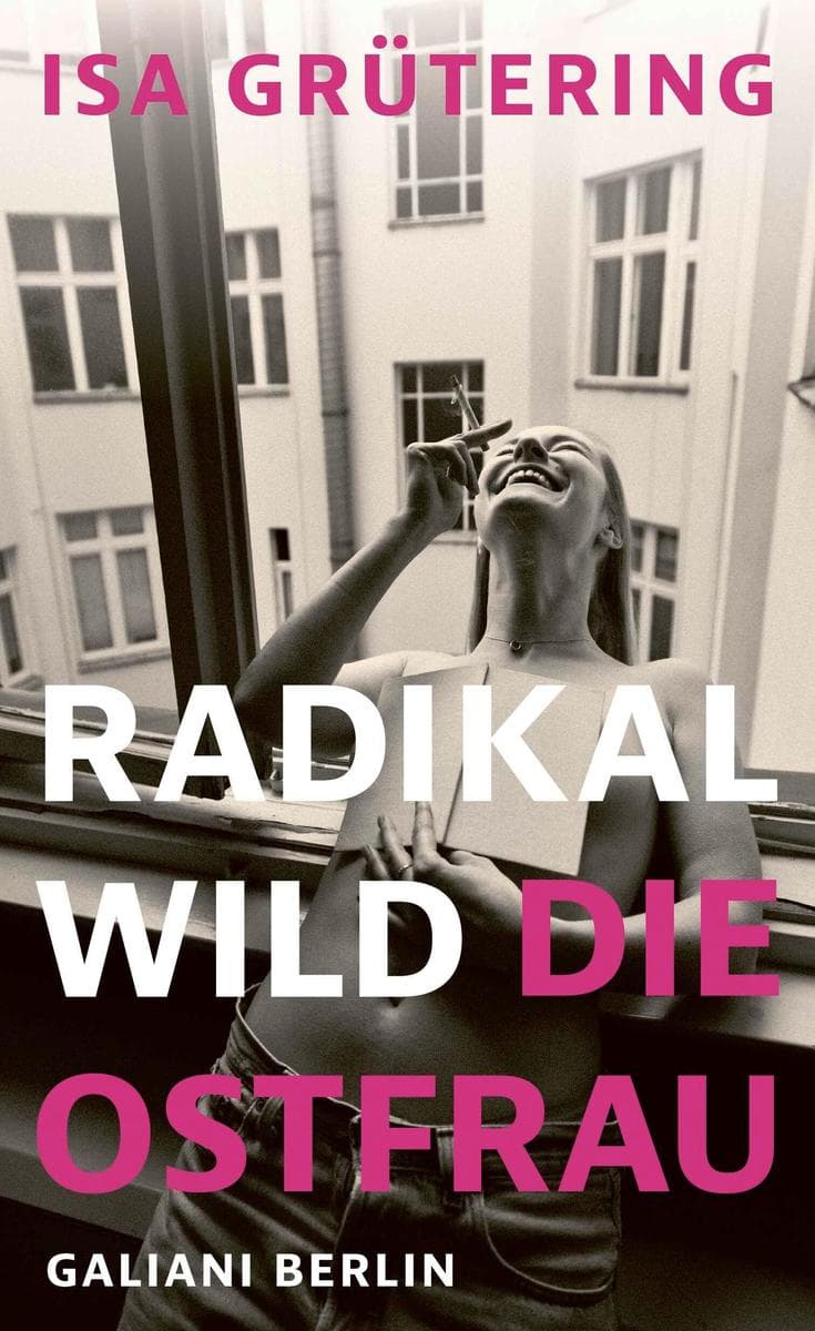 Radikal wild - die Ostfrau