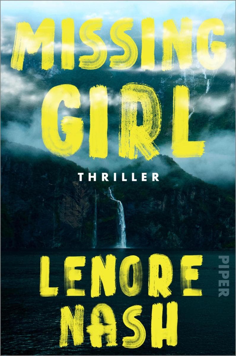 Missing Girl: Thriller | Der perfekte Destination-Thriller: Mord und eine vermisste Austauschschülerin in Neuseeland