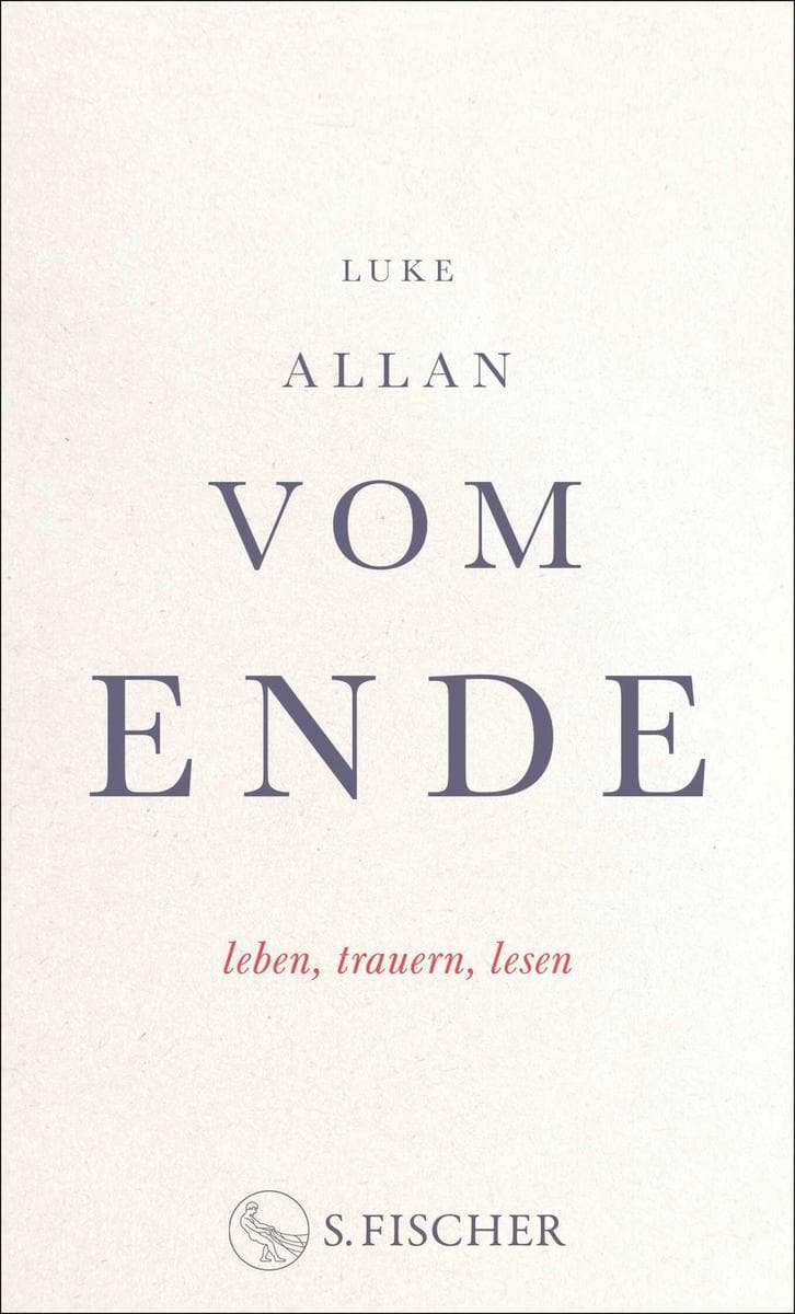 Vom Ende: leben, trauern, lesen | Ein poetisches Memoir über alles, was das Leben ausmacht
