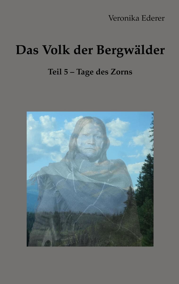 Das Volk der Bergwälder: Tage des Zorns