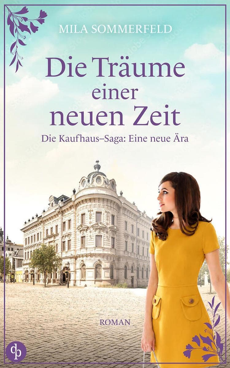 Die Träume einer neuen Zeit: Eine historische Familiensaga