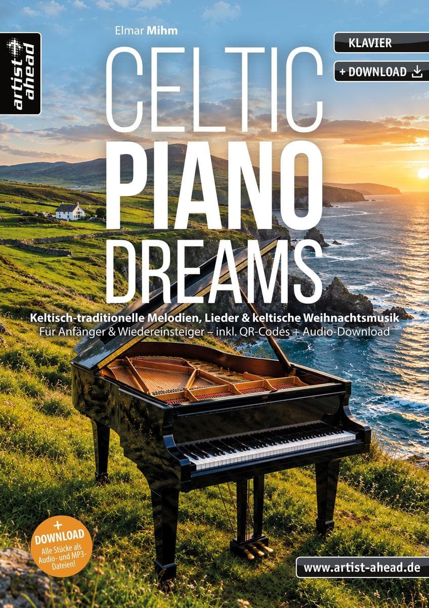 Celtic Piano Dreams: Keltisch-traditionelle Melodien, Lieder & keltische Weihnachtsmusik - für Anfänger & Wiedereinsteiger (inkl. QR-Codes + Audio-Download). Klaviernoten für Piano. Weihnachtslieder