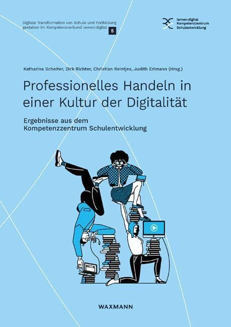 Professionelles Handeln in einer Kultur der Digitalität: Ergebnisse aus dem Kompetenzzentrum Schulentwicklung