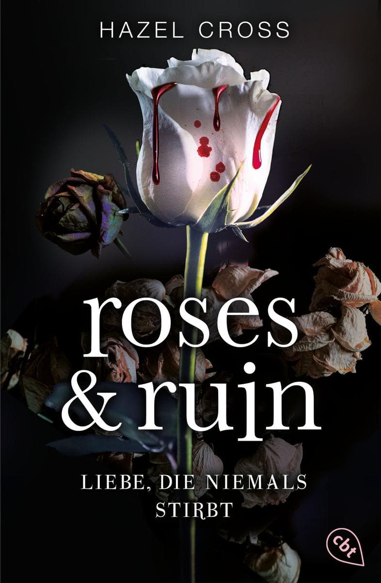 Roses & Ruin: Liebe, die niemals stirbt - Prickelnde Vampir-Romantasy mit fated Soulmates in einem Dark-Academia-Setting
