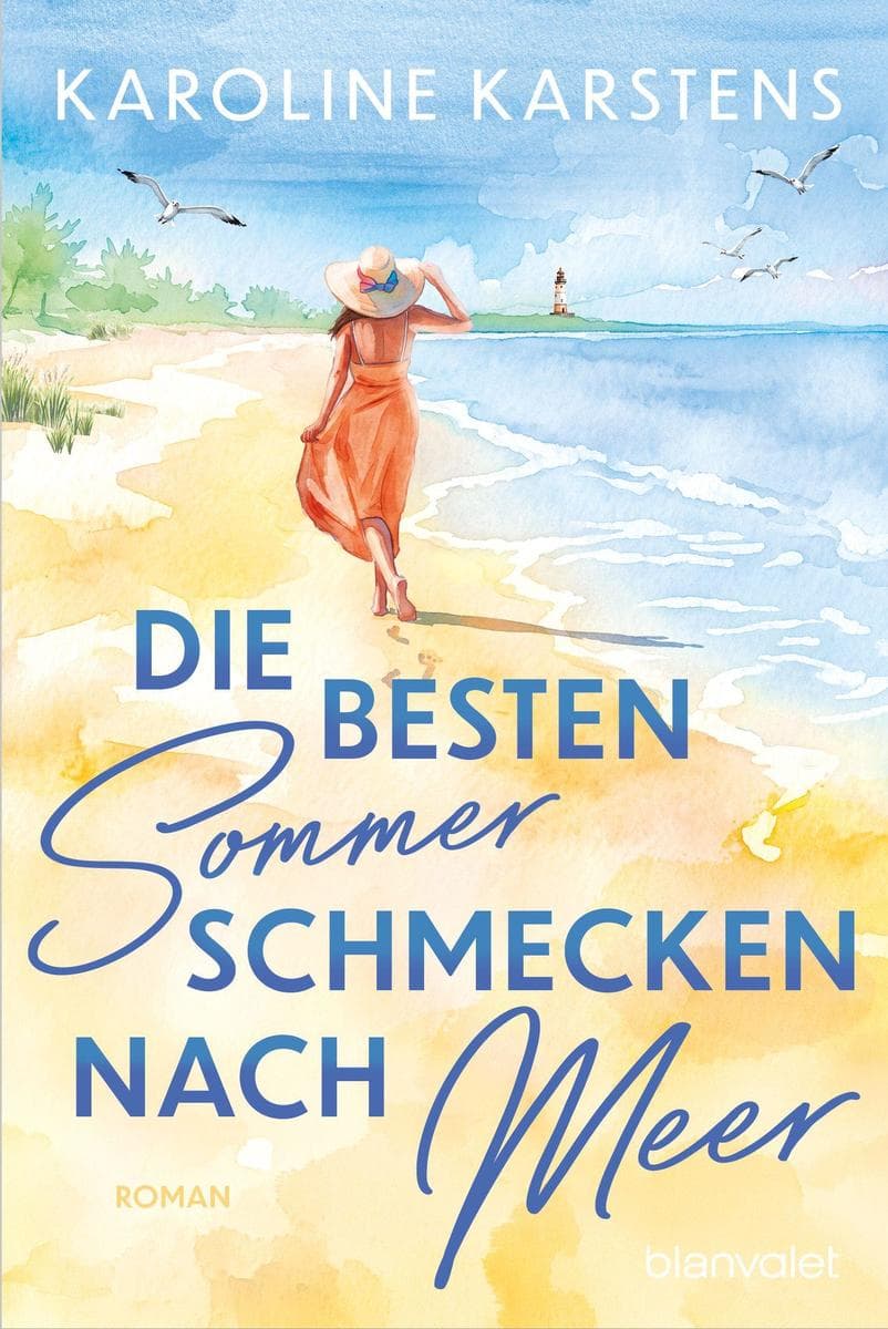 Die besten Sommer schmecken nach Meer: Roman - Romantisch, warmherzig und herrlich erfrischend - der perfekte Sommerroman für den Urlaub!