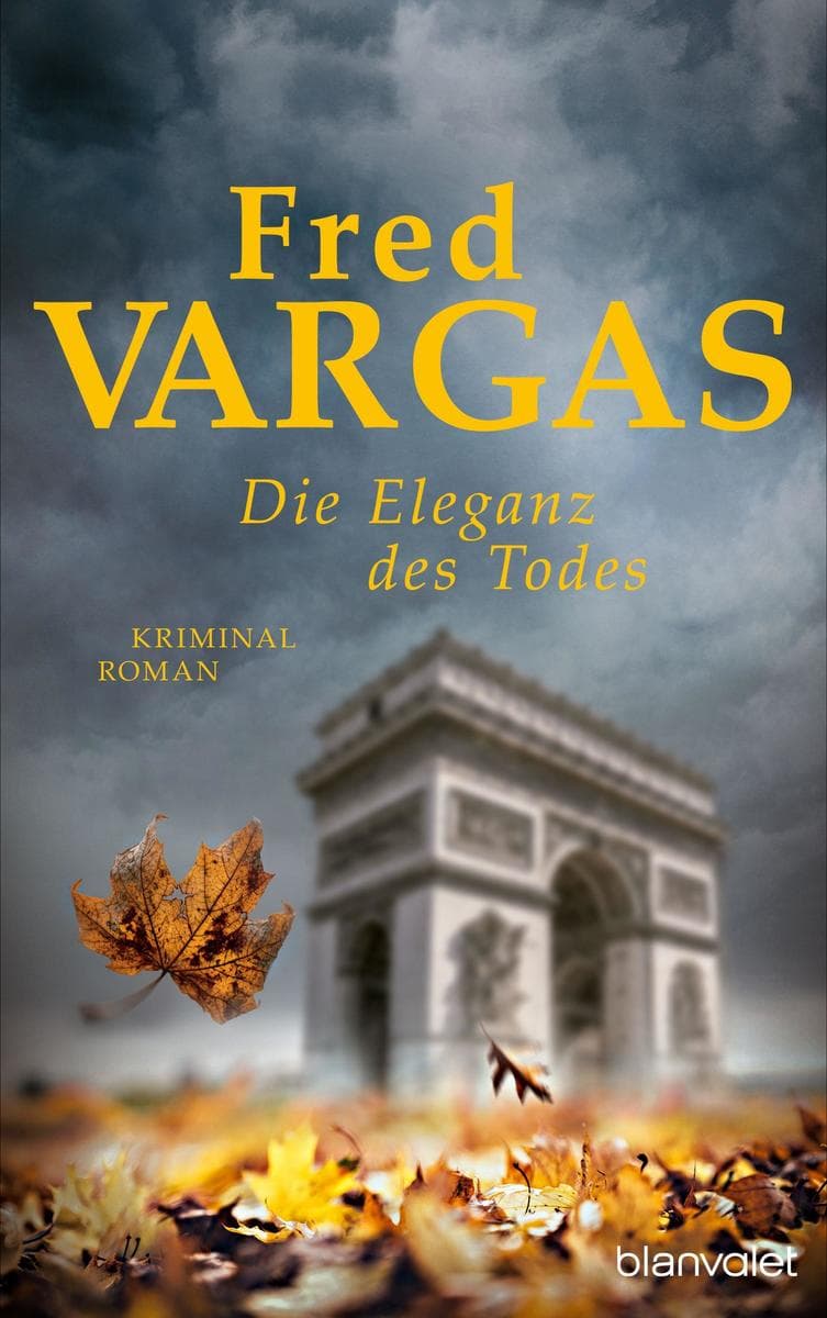 Die Eleganz des Todes: Kriminalroman - Fred Vargas ist der Star der französischen Kriminalliteratur!