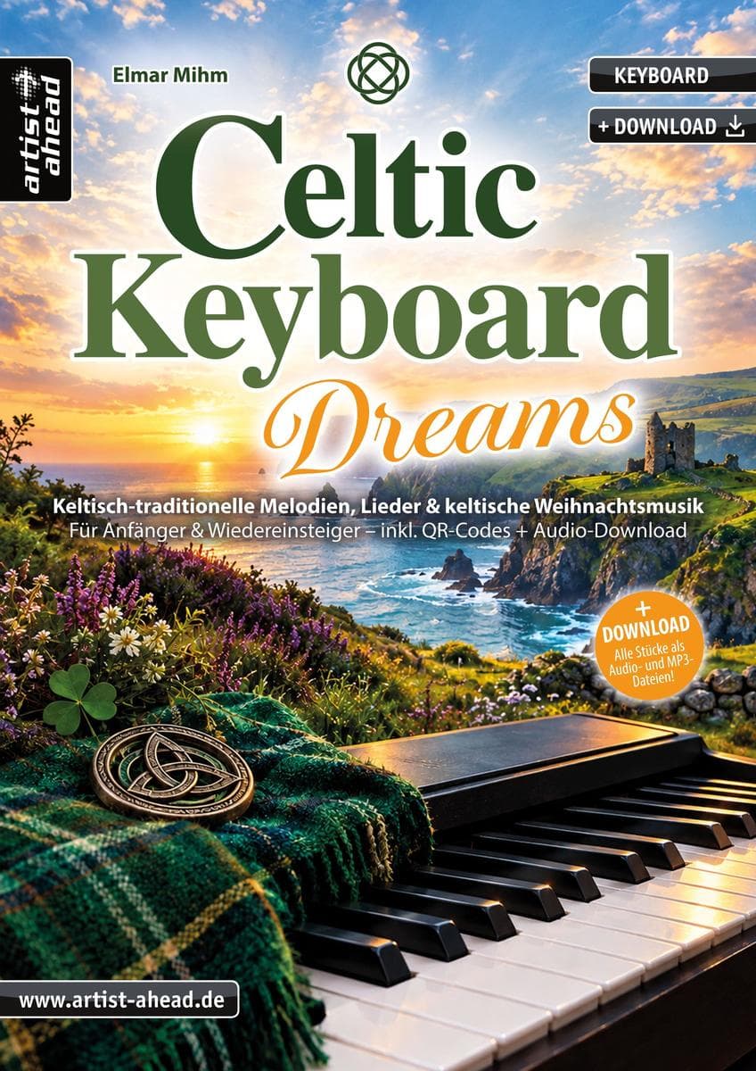 Celtic Keyboard Dreams: Keltisch-traditionelle Melodien, Lieder & keltische Weihnachtsmusik - für Anfänger & Wiedereinsteiger (inkl. QR-Codes + Audio-Download). Keyboardnoten. Weihnachtslieder