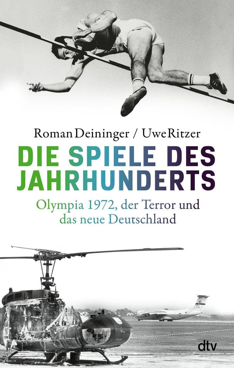 Die Spiele des Jahrhunderts: Olympia 1972, der Terror und das neue Deutschland | 'Ein großes, pralles Geschichtsbuch, das den Sport zum Anlass nimmt, um alles andere zu erzählen.' Berliner Zeitung