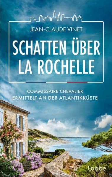 Schatten über La Rochelle: Commissaire Chevalier ermittelt an der Atlantikküste (La-Rochelle-Krimireihe, Band 5)