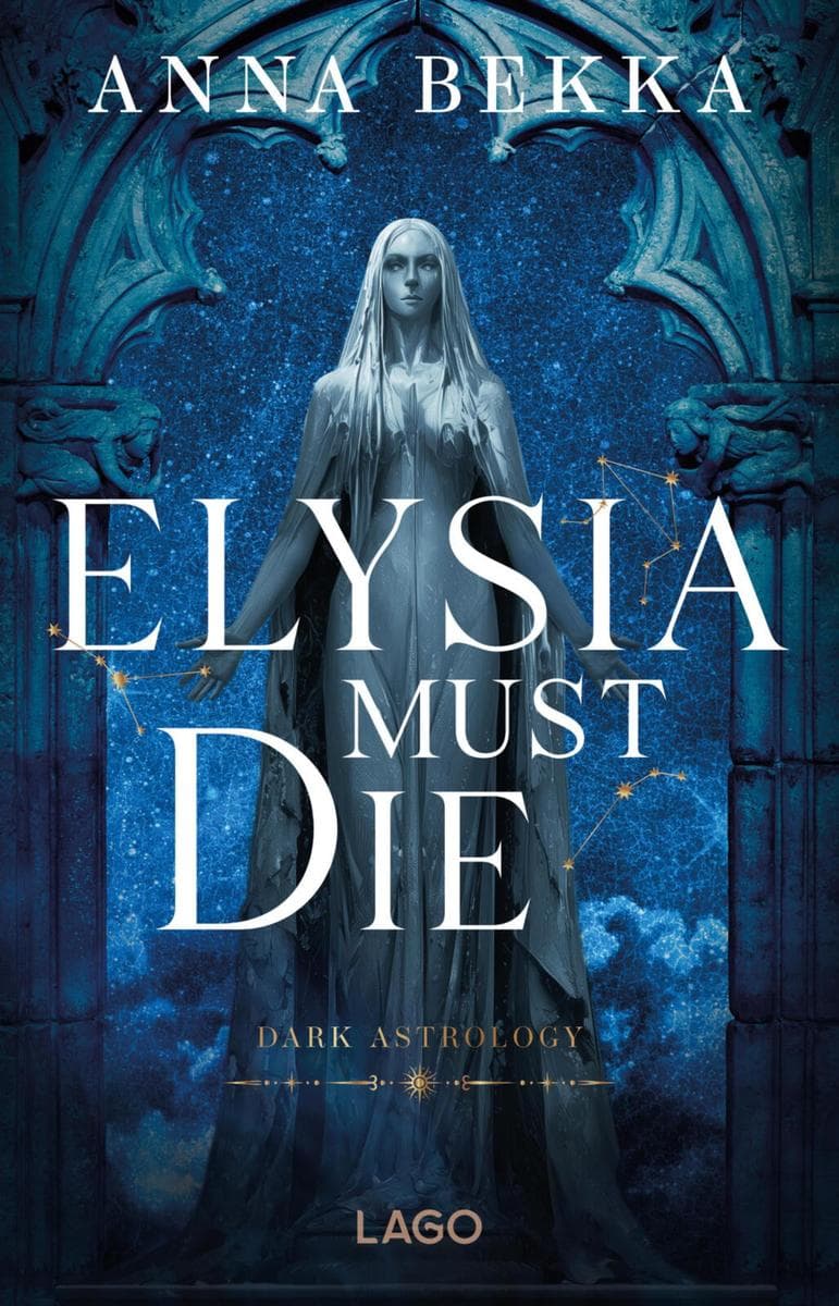 Elysia Must Die: EinedystopischeRomantasyüberZodiacsundSoulmates,die nie hätten seindürfen