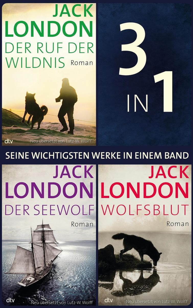 Seine wichtigsten Werke Der Ruf der Wildnis - Der Seewolf - Wolfsblut: Drei Romane in einem E-Book | Jack Londons große amerikanische Abenteuerromane Anfang des 20. Jahrhunderts
