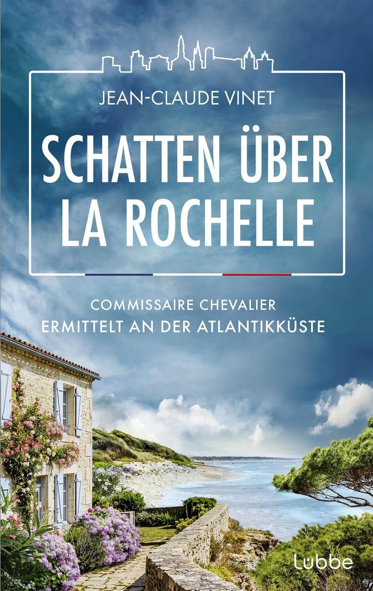 Schatten über La Rochelle: Commissaire Chevalier ermittelt an der Atlantikküste (La-Rochelle-Krimireihe, Band 5)