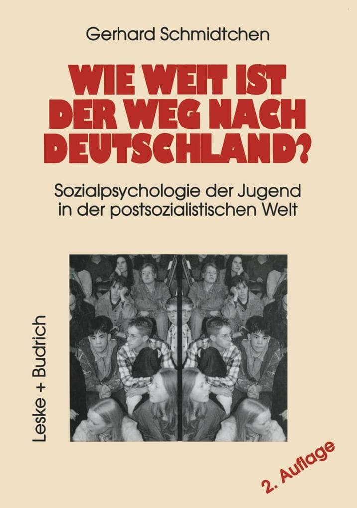 Wie weit ist der Weg nach Deutschland?: Sozialpsychologie der Jugend in der postsozialistischen Welt