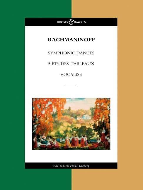 Symphonic Dances, Five Etudes-Tableaux, Vocalise Sergei Rachmaninoff Orchestral Works Collection for Conductors, Students, and Classical Music Study Romantic Russian Repertoire
