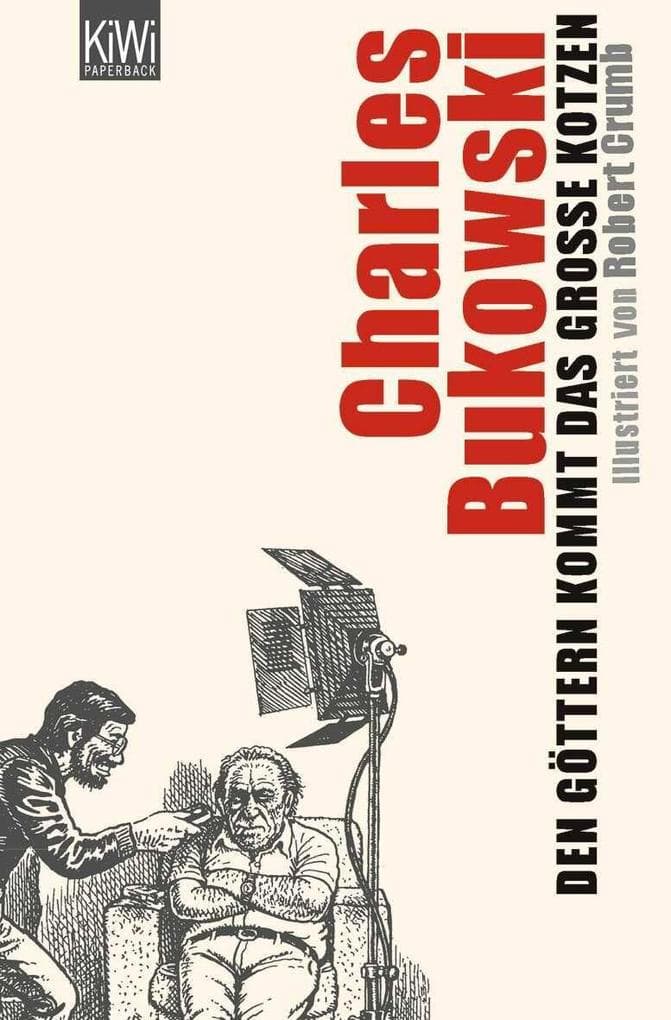 Den Göttern kommt das große Kotzen: Illustriert von Robert Crumb | Schonungslos, ehrlich, leicht betrunken - Bukowskis unzensiertes Tagebuch