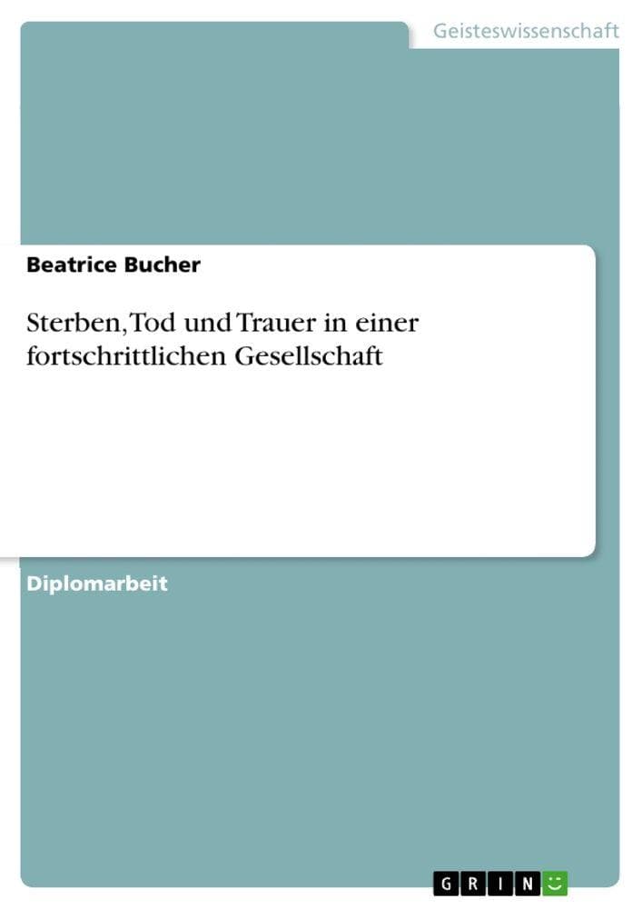 Sterben, Tod und Trauer in einer fortschrittlichen Gesellschaft