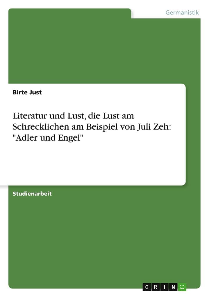 Literatur und Lust, die Lust am Schrecklichen am Beispiel von Juli Zeh: "Adler und Engel"