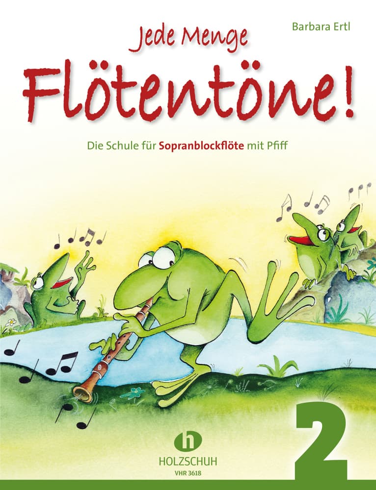 Jede Menge Flötentöne! 2: Die Schule für Sopranblockflöte mit Pfiff