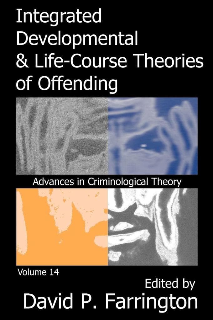 Integrated Developmental and Life-course Theories of Offending