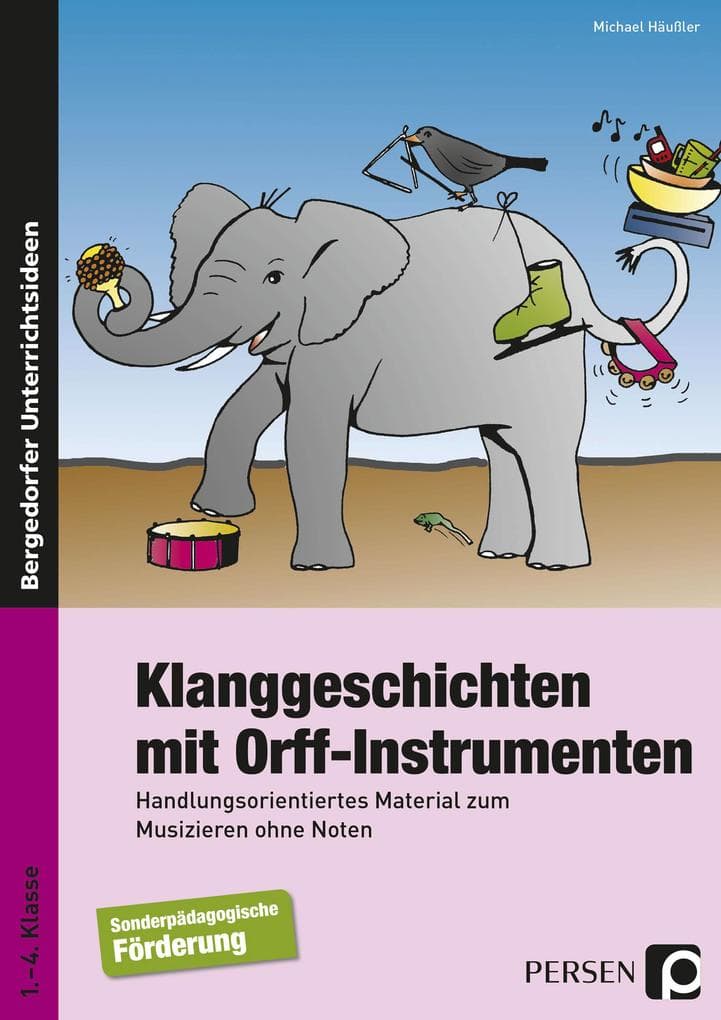 Klanggeschichten mit Orff-Instrumenten: Handlungsorientiertes Material zum Musizieren ohne Noten