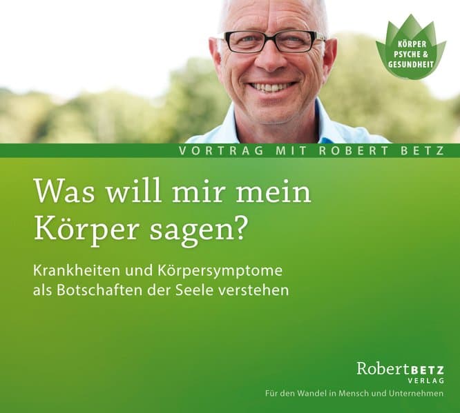 Was will mein Körper mir sagen?/CD: Krankheiten und Krankheitssymptome als Botschaften der Seele entschlüsseln