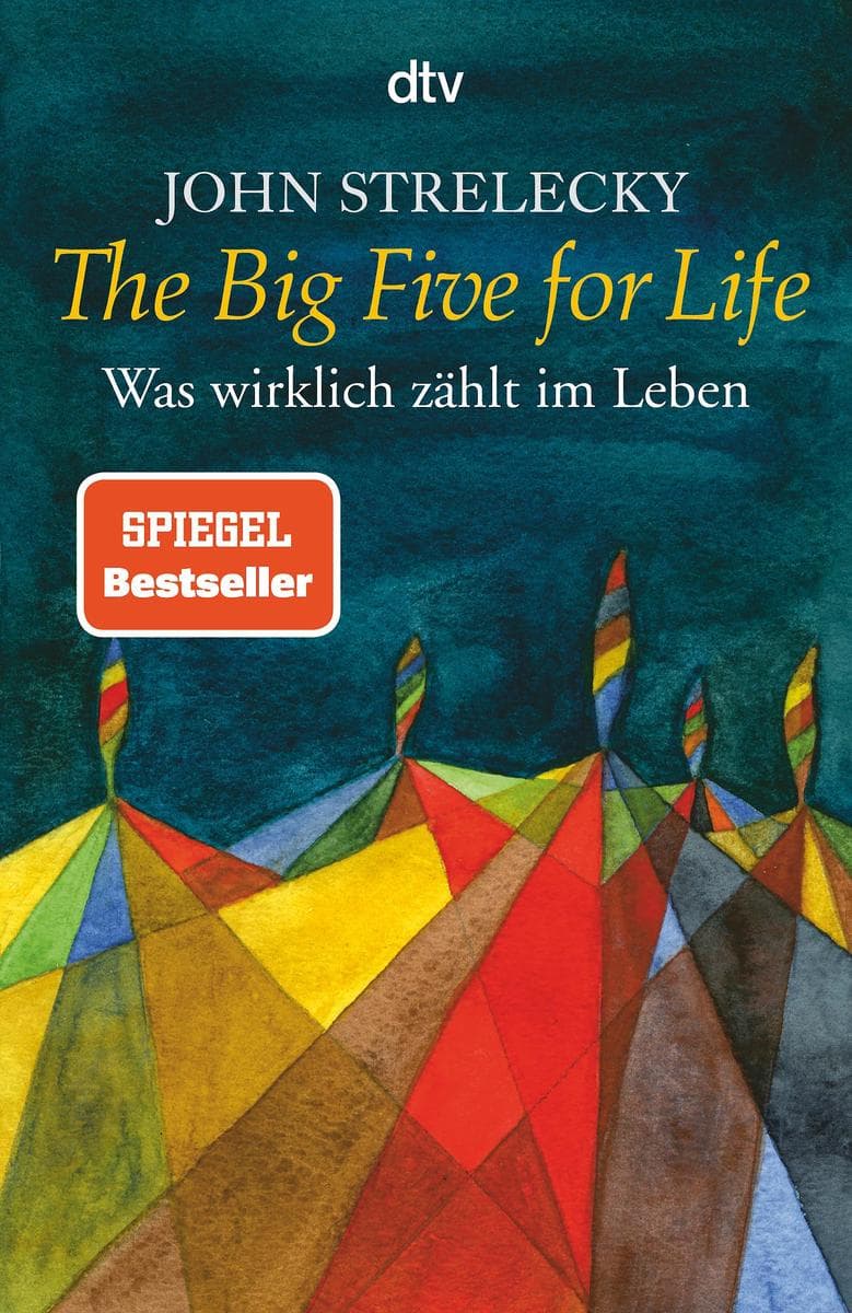 The Big Five for Life: Was wirklich zählt im Leben | Wie wir im Berufsleben und darüber hinaus Erfüllung finden können - der Bestseller im Taschenbuch
