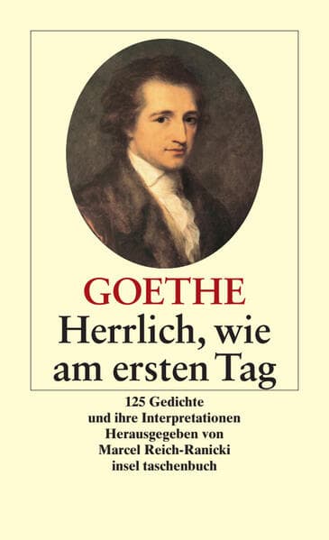 Herrlich wie am ersten Tag: 125 Gedichte und ihre Interpretationen