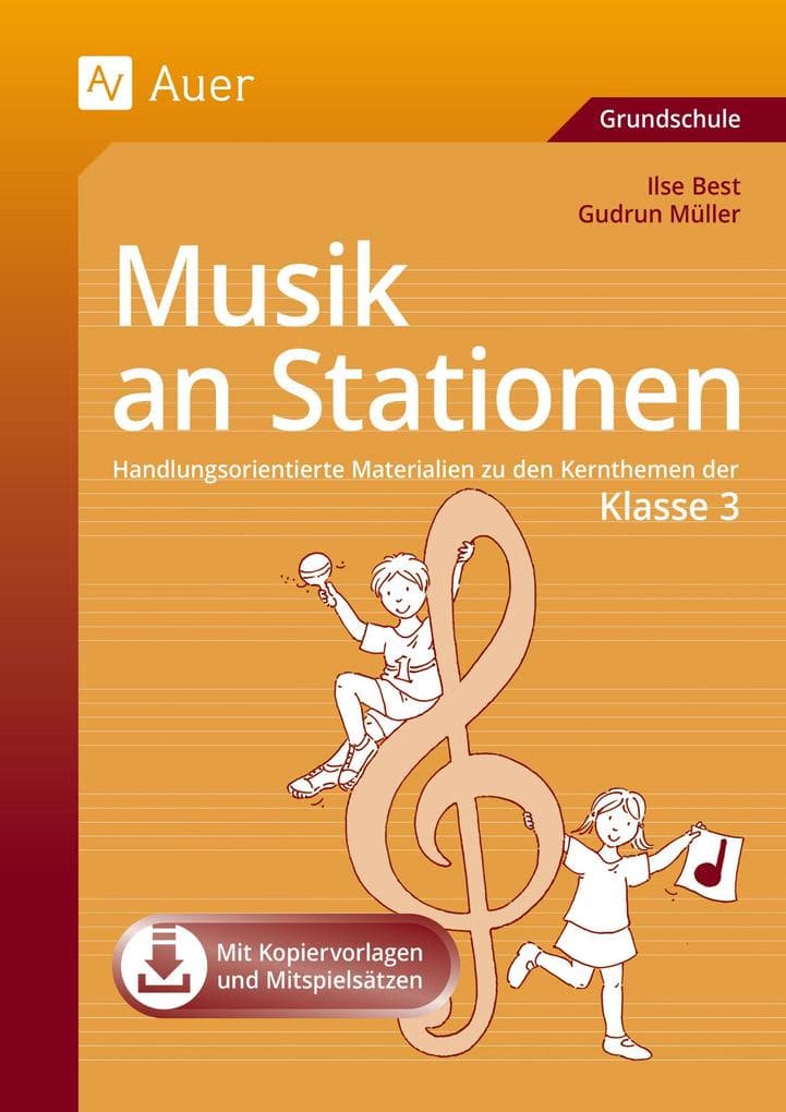 Musik an Stationen 3: Handlungsorientierte Materialien zu den Kernthemen der Klasse 3