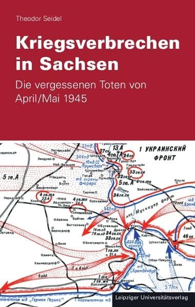 Kriegsverbrechen in Sachsen: Die vergessenen Toten von April /Mai 1945