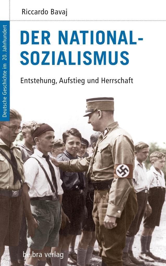 Der Nationalsozialismus: Entstehung, Aufstieg und Herrschaft