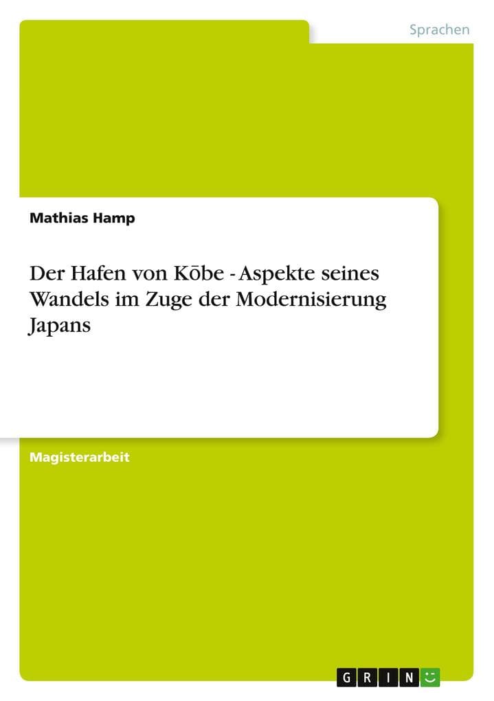 Der Hafen von Kbe - Aspekte seines Wandels im Zuge der Modernisierung Japans