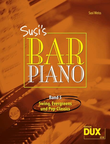 Susi's Bar Piano 5: Swing, Evergreens und Pop-Classics in mittelschwerer Bearbeitung für den anspruchsvollen Pianisten