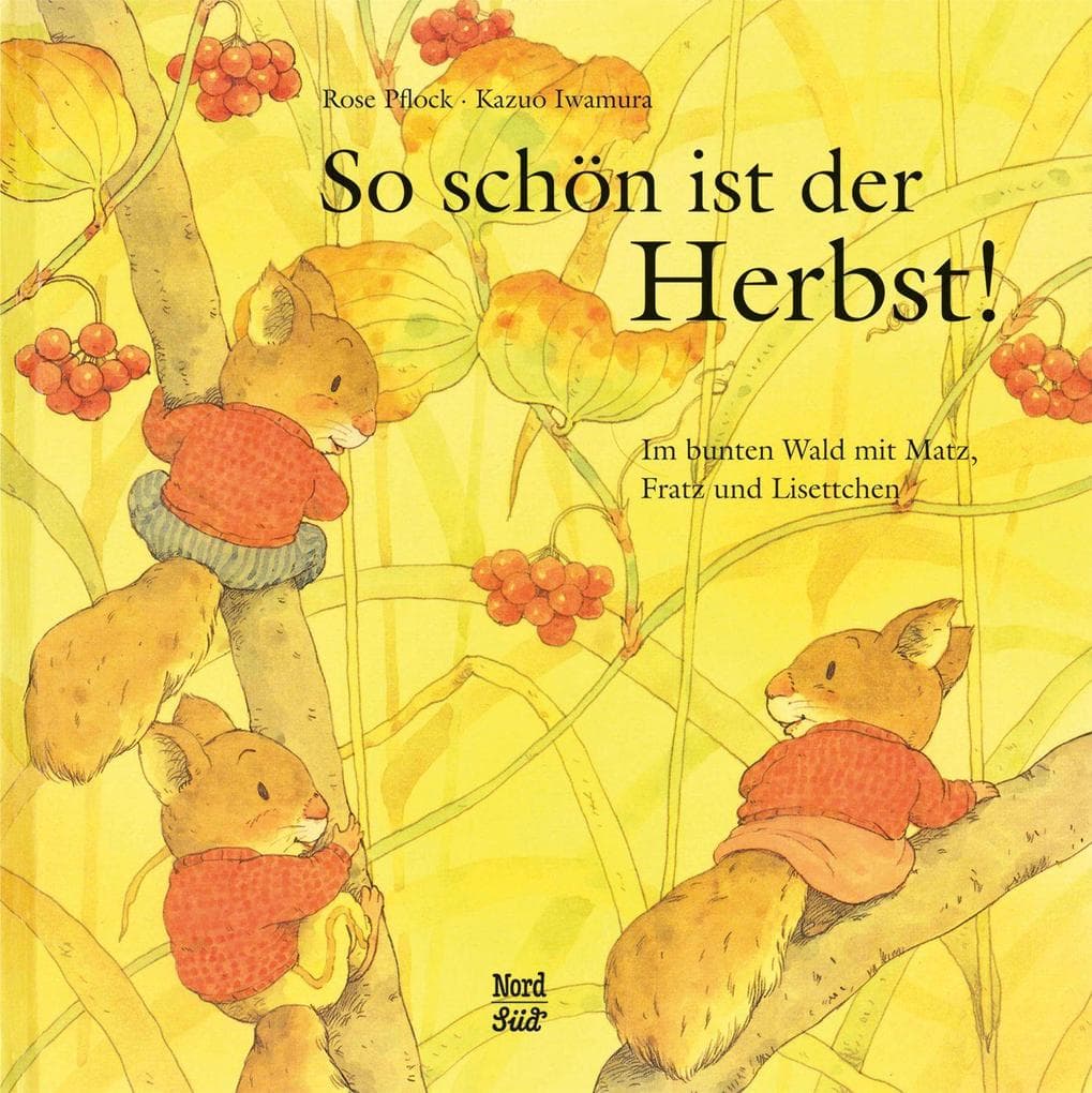 So schön ist der Herbst!: Im bunten Wald mit Matz, Fratz und Lisettchen