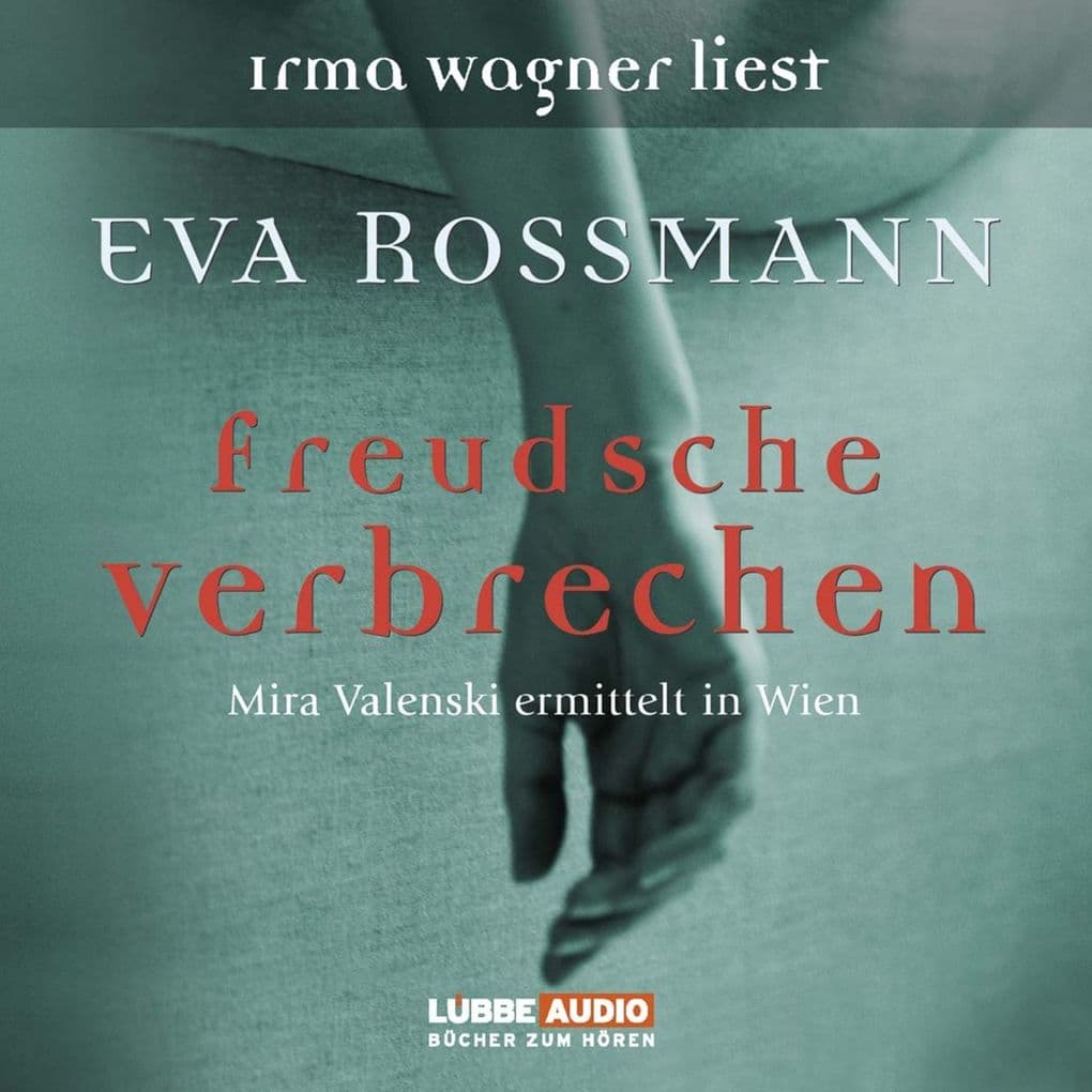 Freudsche Verbrechen - Mira Valensky ermittelt in Wien: Mira Valensky ermittelt in Wien