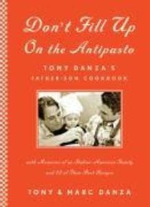 Don't Fill Up on the Antipasto: Tony Danza's Father-Son Cookbook