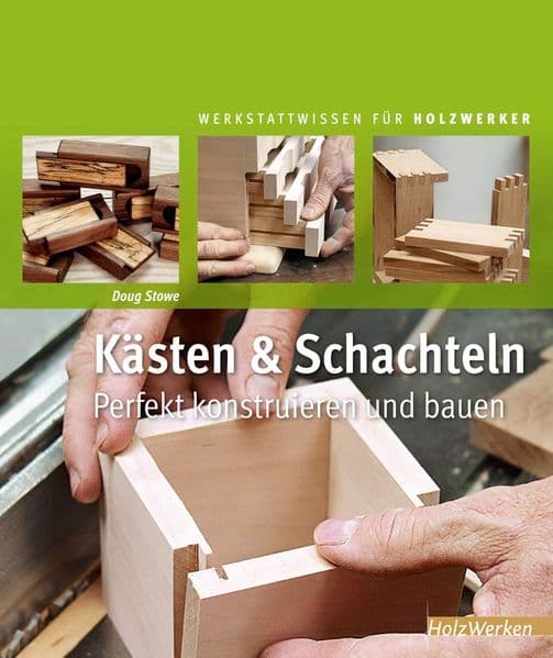 Kästen und Schachteln: perfekt konstruieren und bauen